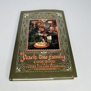 The Peach Tree Family Cookbook Cynthia Collins Pedregon Fredericksburg TX Signed